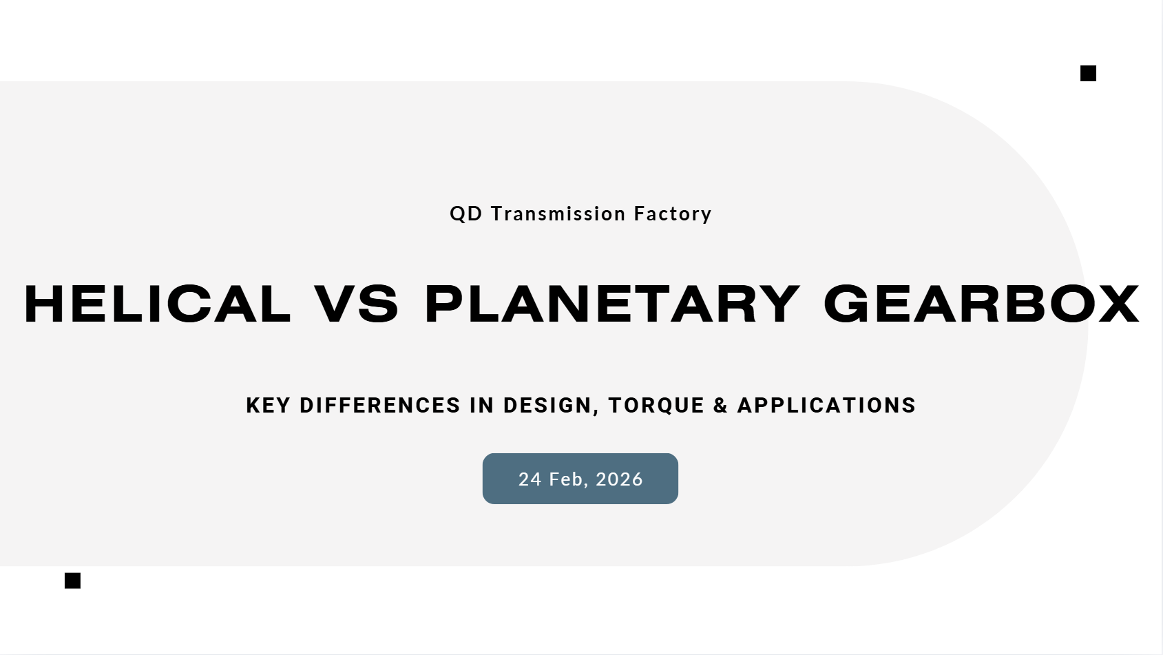 Helical vs planetary gearbox comparison cover image highlighting design torque and application differences